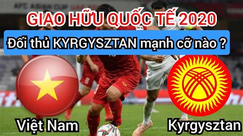 giao hữu việt nam vs kyrgyzstan